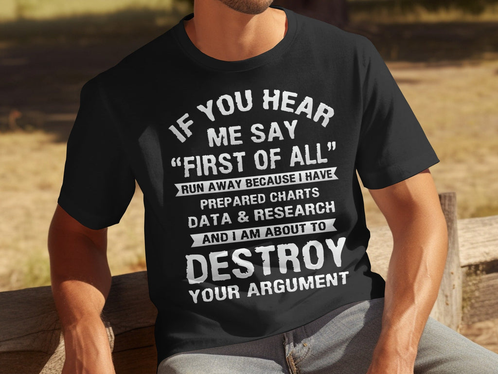 If You Hear Me Say First of All Prepare Charts T-Shirts