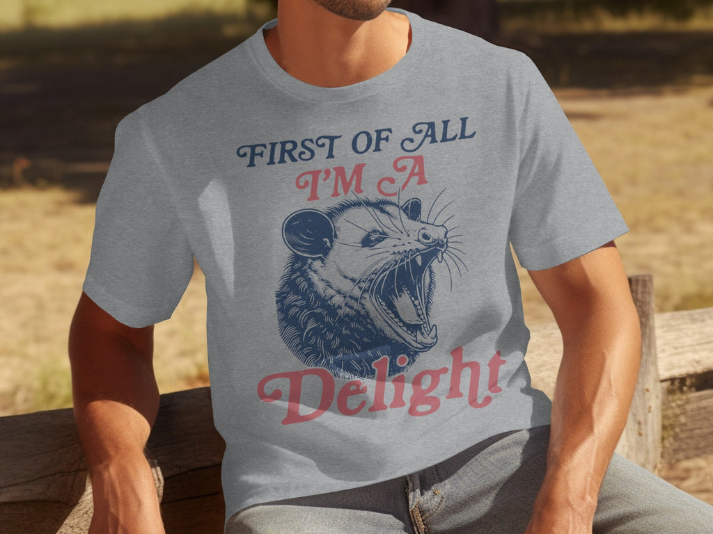 First Of All I'm A Delight Funny Opossum Image T-Shirts