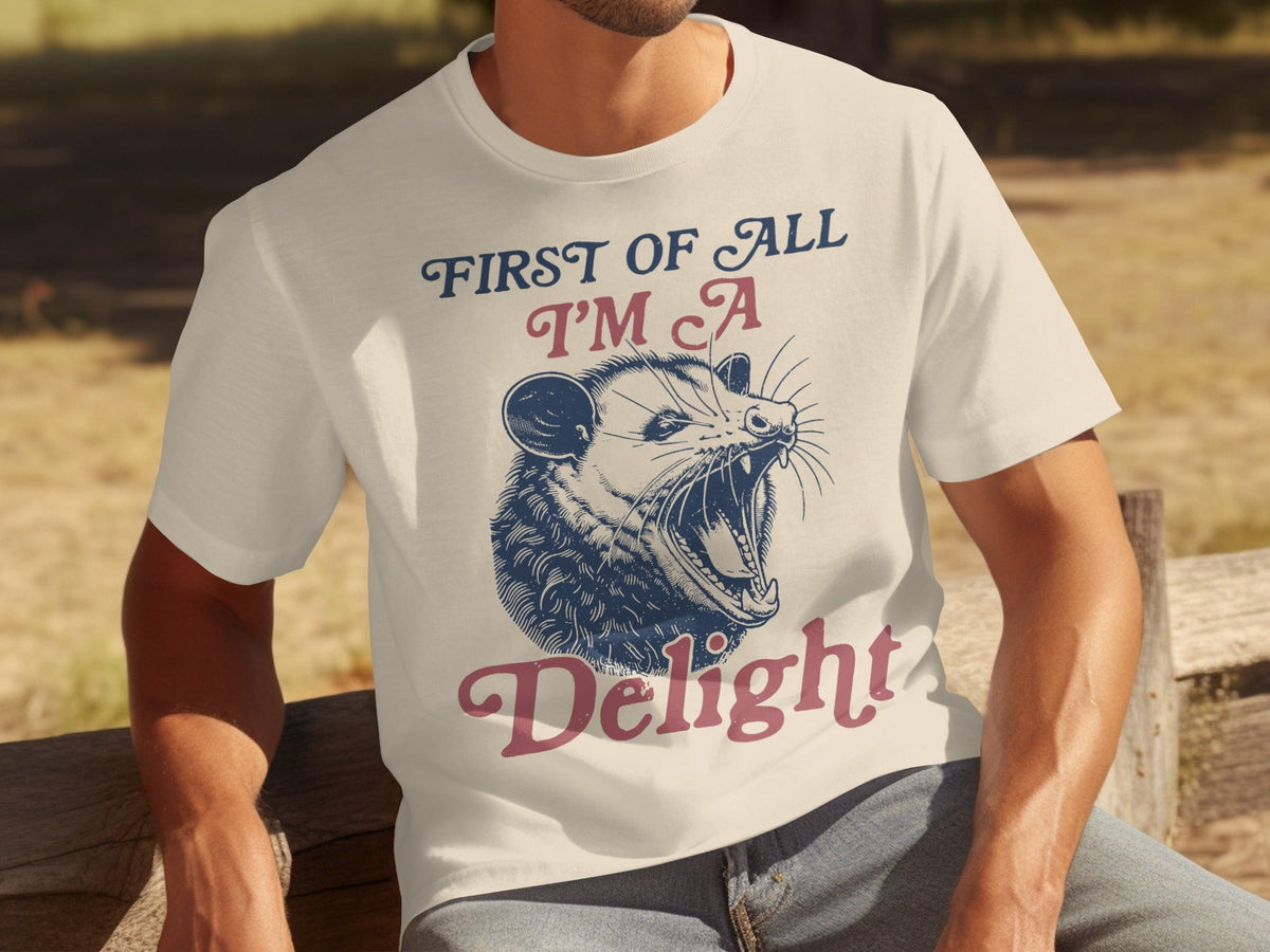 First Of All I'm A Delight Funny Opossum Image T-Shirts
