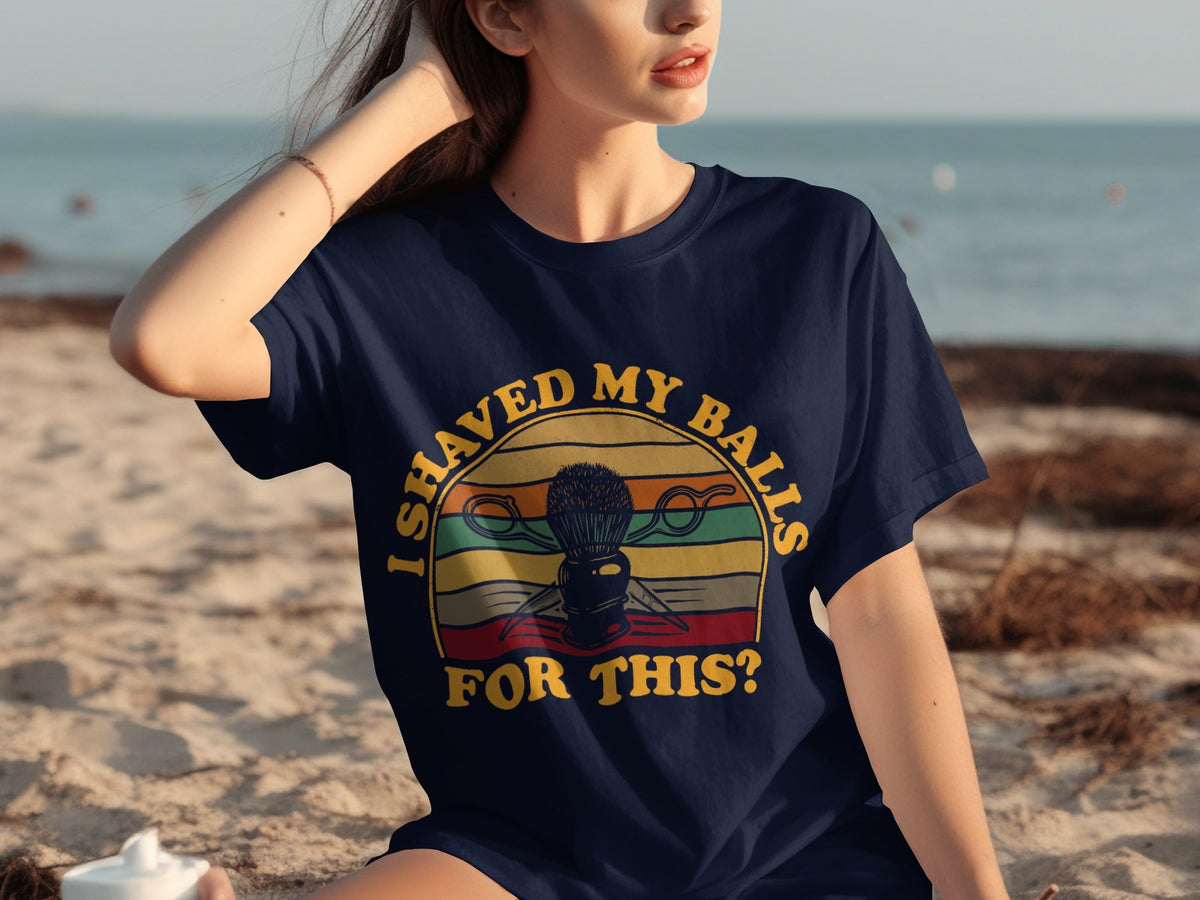 I Shaved My Balls For This Question Funny Barber T-Shirts product image 24