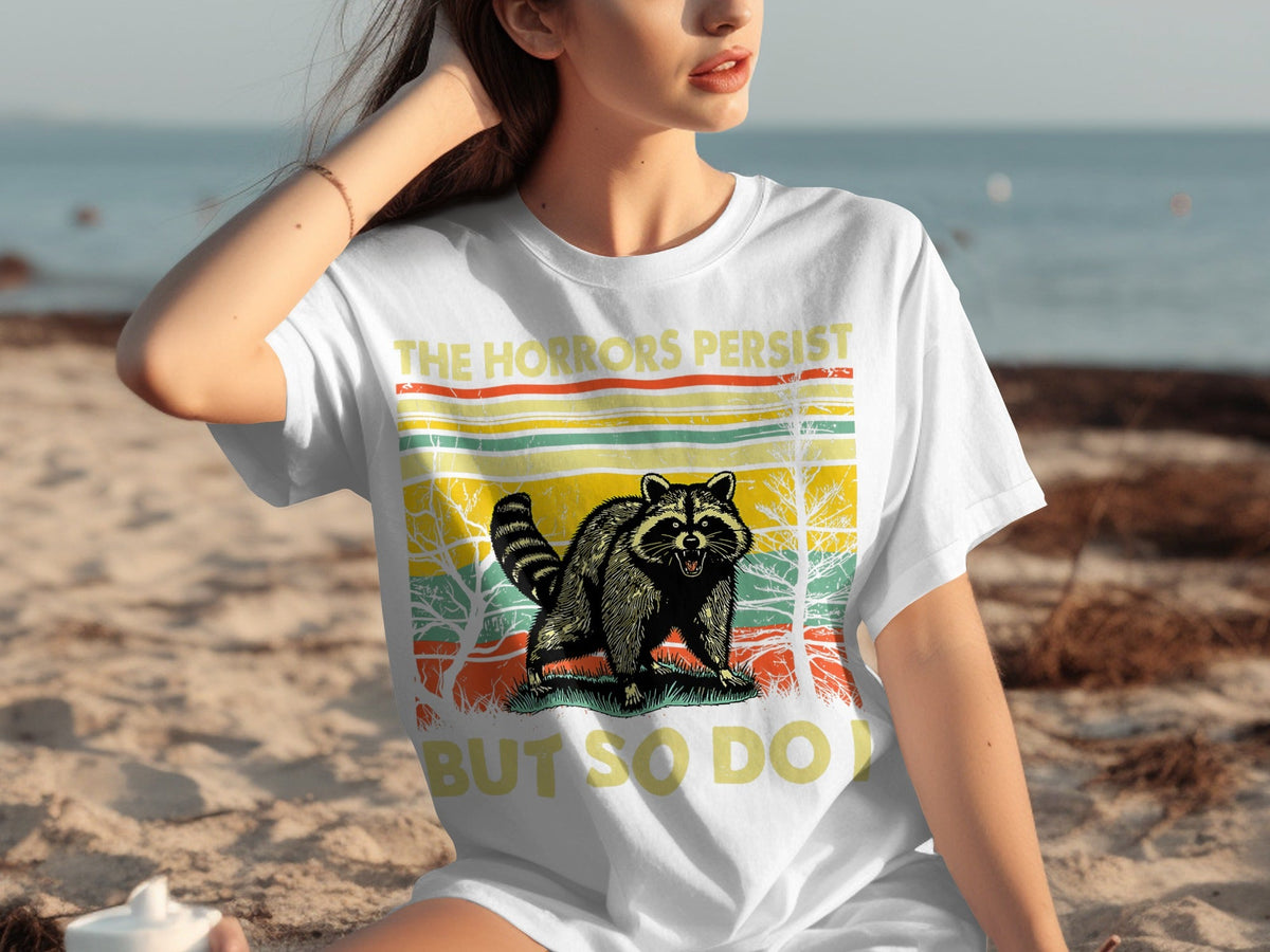 The Horrors Persist But So Do I Raccoon Graphic T-Shirts product image 29