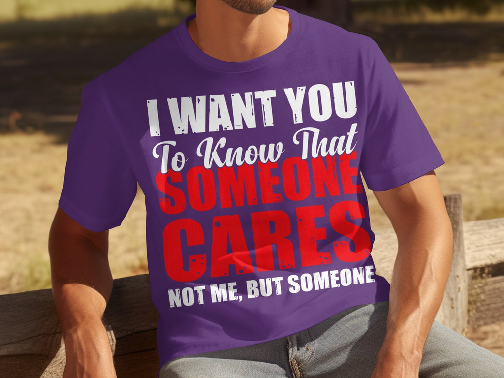 I Want You To Know Someone Cares Funny Sarcastic T-Shirts product image 10