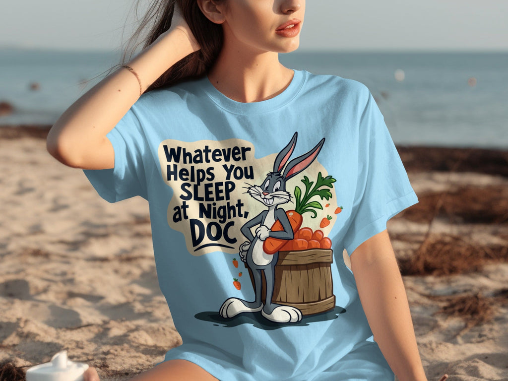Whatever Helps You Sleep At Night Doc Carrots T-Shirts