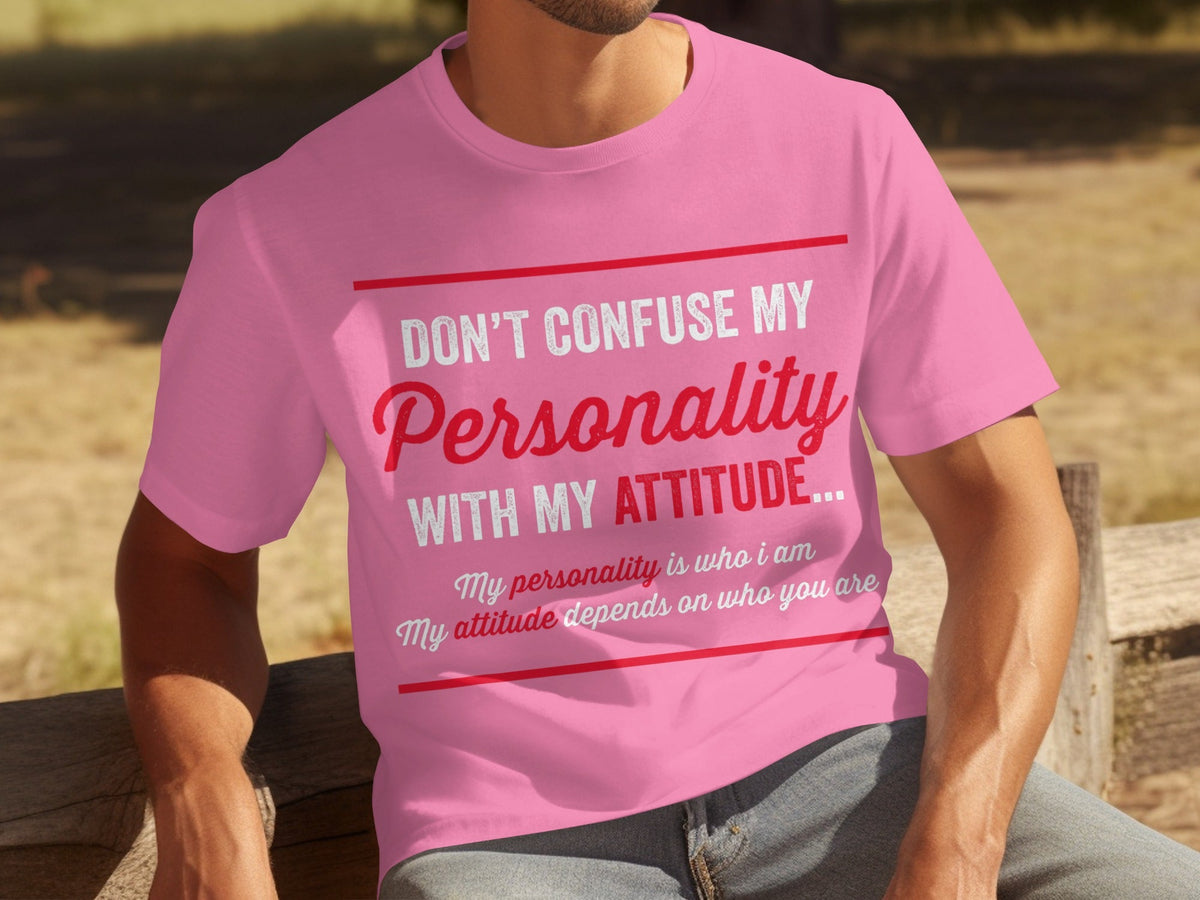 Don't Confuse My Personality With My Attitude T-Shirts product image 3