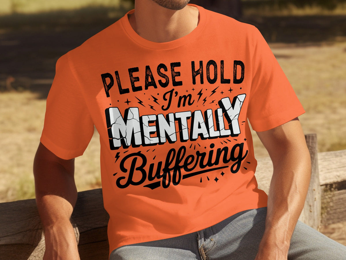 Please Hold I'm Mentally Buffering Funny Graphic T-Shirts product image 19