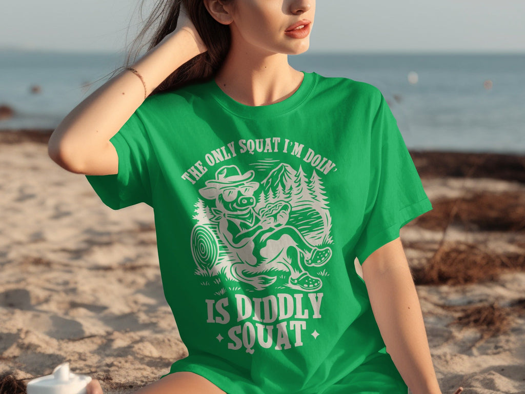 The Only Squat I'm Doin' Is Diddly Squat Funny T-Shirts
