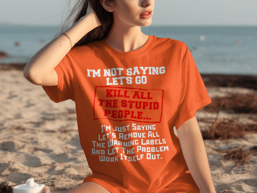 Kill All the Stupid People Graphic Sarcasm Phrase T-Shirts product image 20