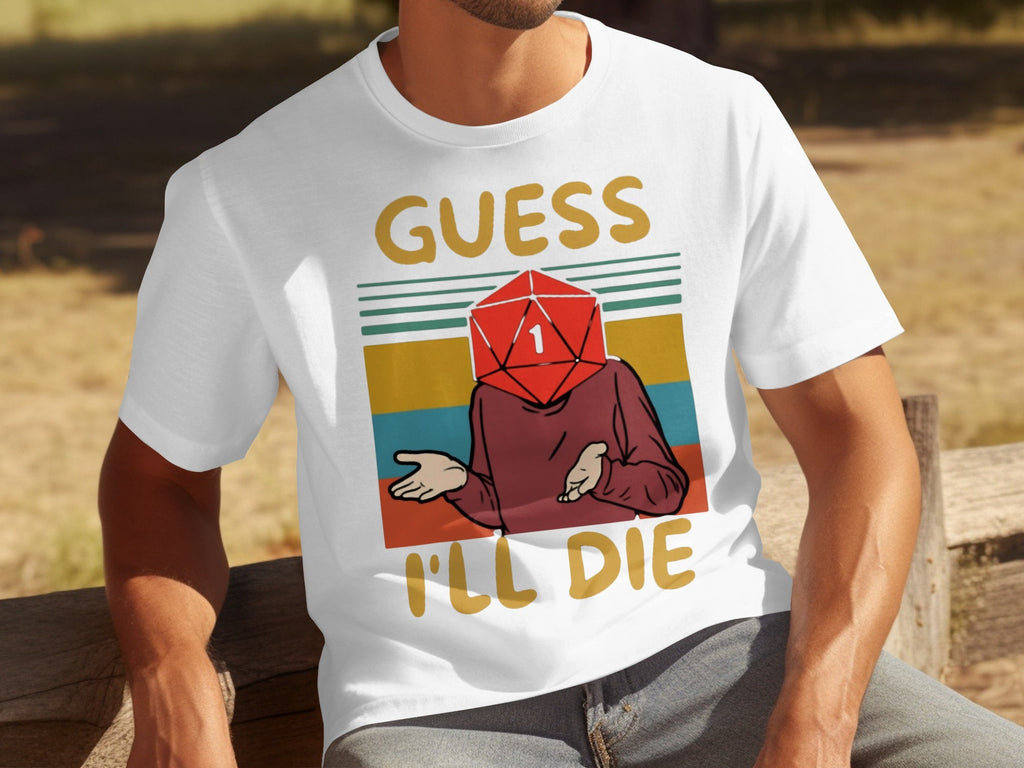 Guess I Will Die D20 Dice Retro Style Gaming Funny T-Shirts