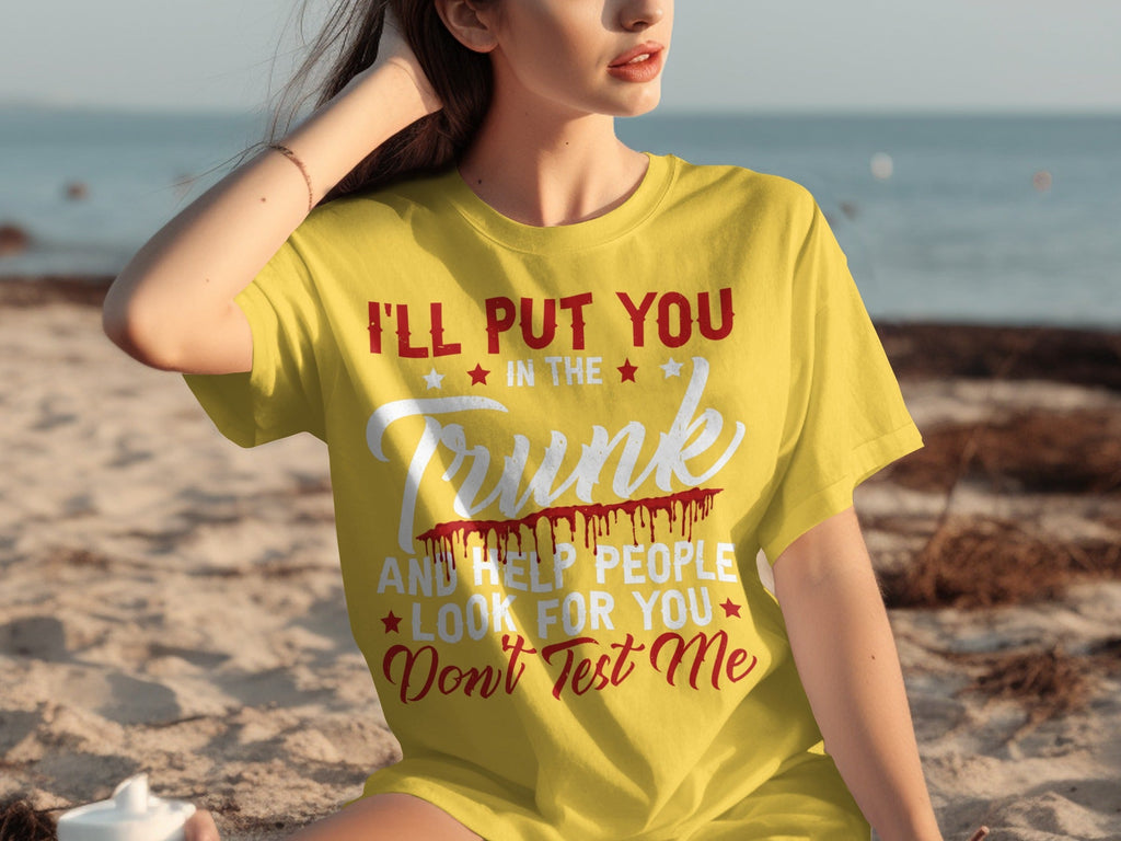 I Will Put You In The Trunk Funny Novelty Slogan T-Shirts product image 22