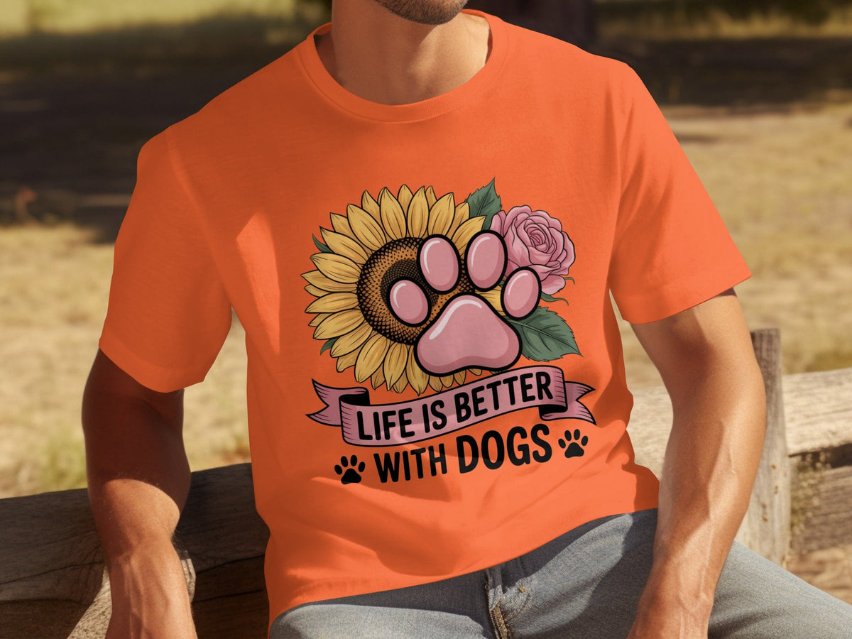 Life Is Better With Dogs Flowers and Paws T-Shirts
