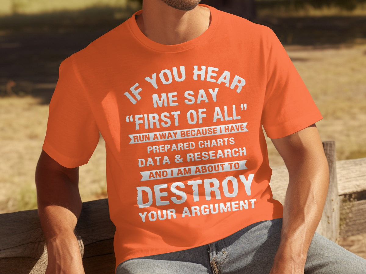 If You Hear Me Say First of All Prepare Charts T-Shirts