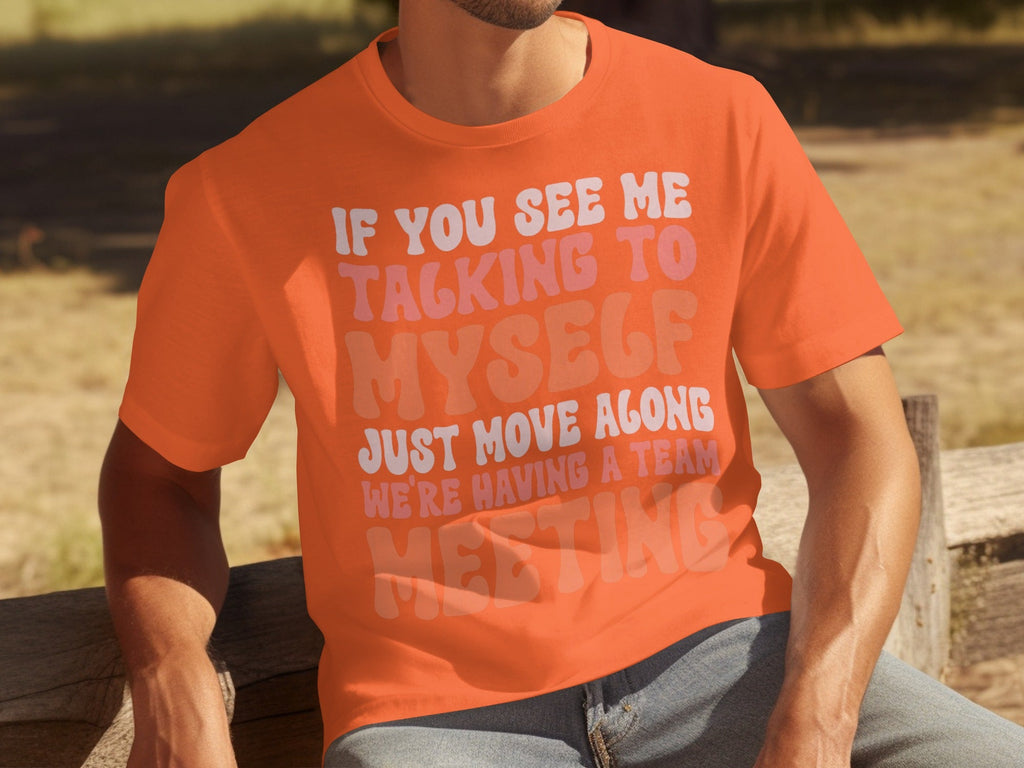 If You See Me Talking To Myself Team Meeting T-Shirts product image 4