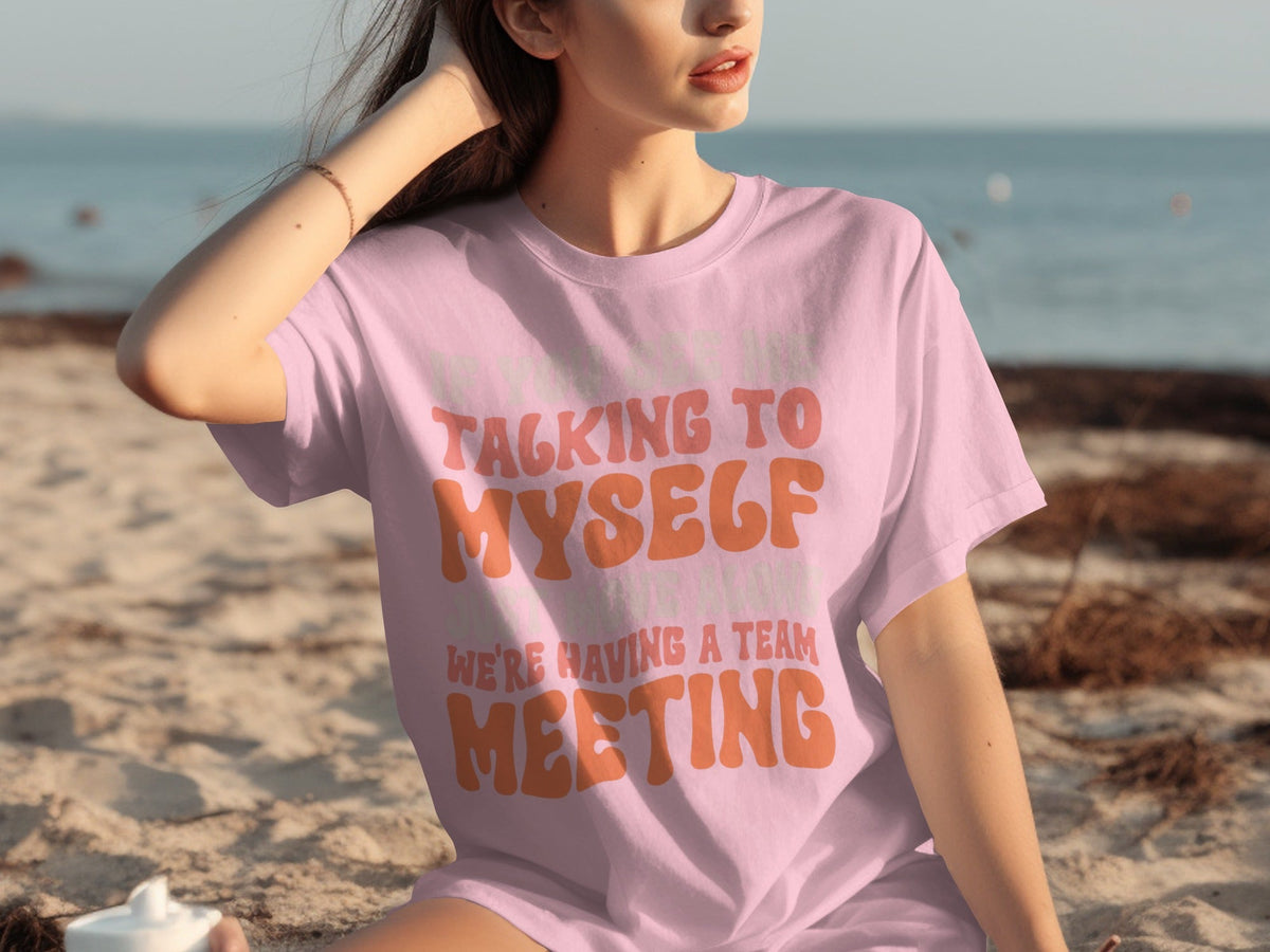 If You See Me Talking To Myself Team Meeting T-Shirts product image 27