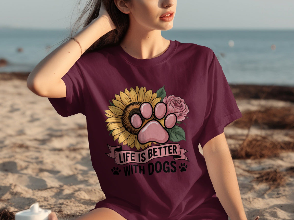 Life Is Better With Dogs Flowers and Paws T-Shirts