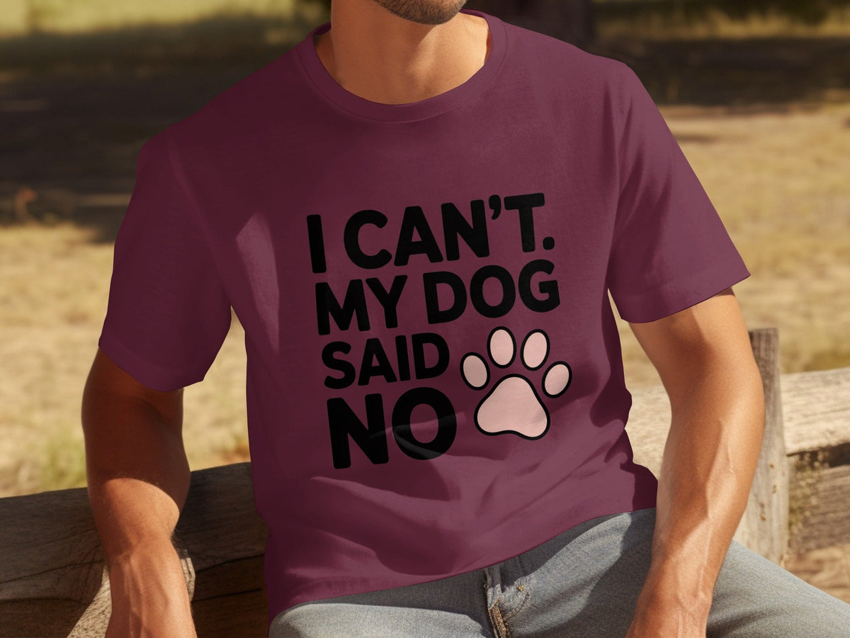 I Can't My Dog Said No With Cute Paw Print T-Shirts
