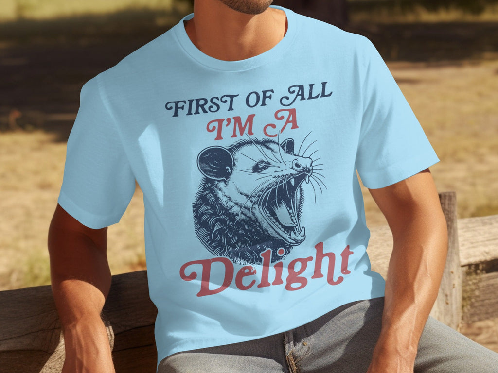 First Of All I'm A Delight Funny Opossum Image T-Shirts