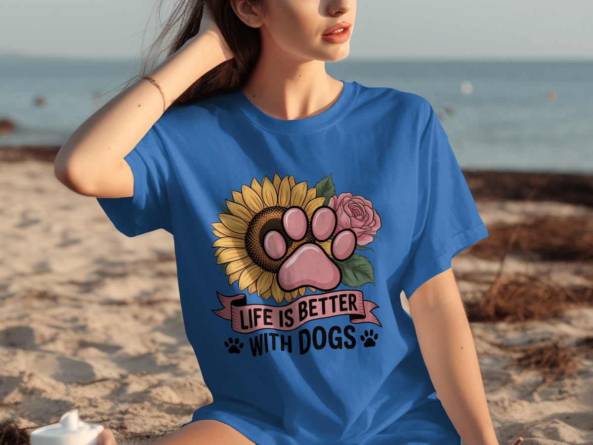 Life Is Better With Dogs Flowers and Paws T-Shirts