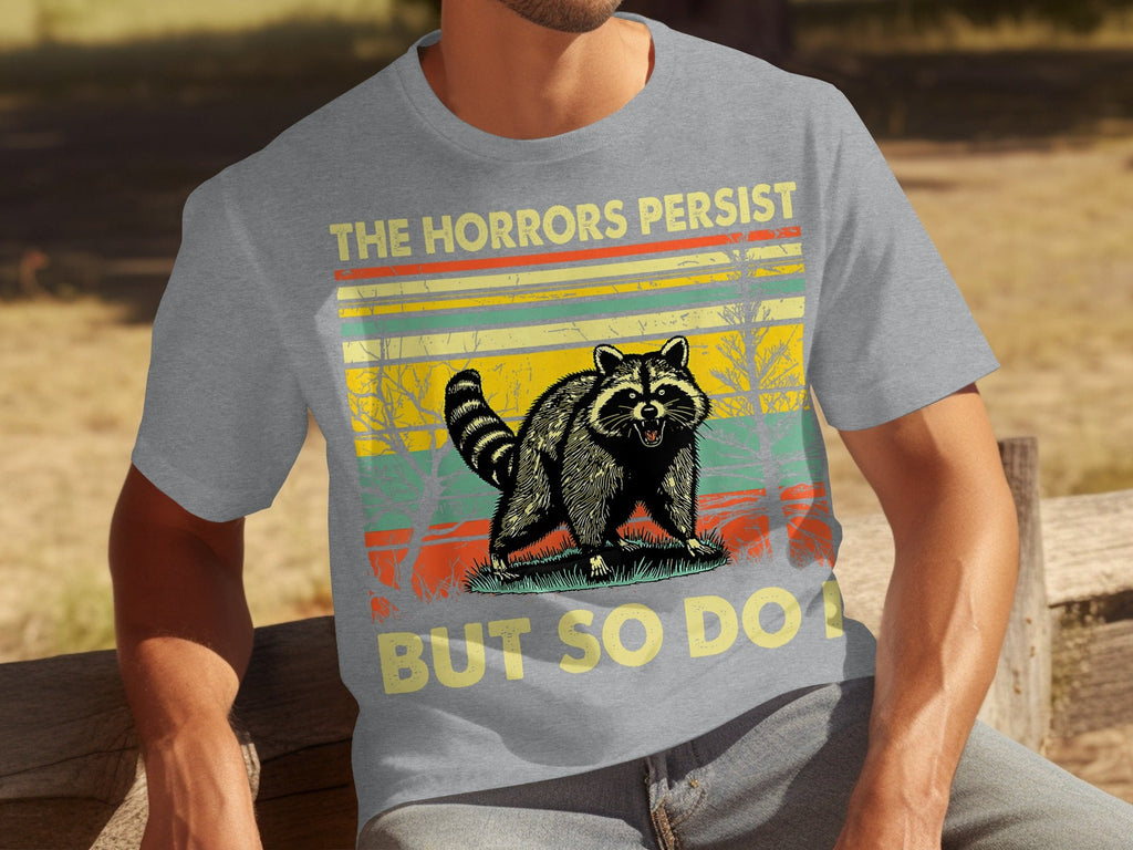 The Horrors Persist But So Do I Raccoon Graphic T-Shirts product image 15