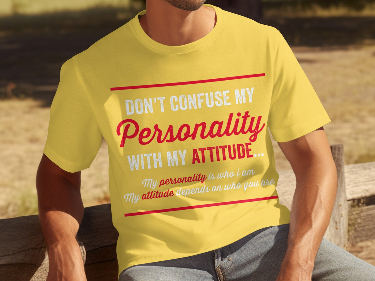 Don't Confuse My Personality With My Attitude T-Shirts product image 6