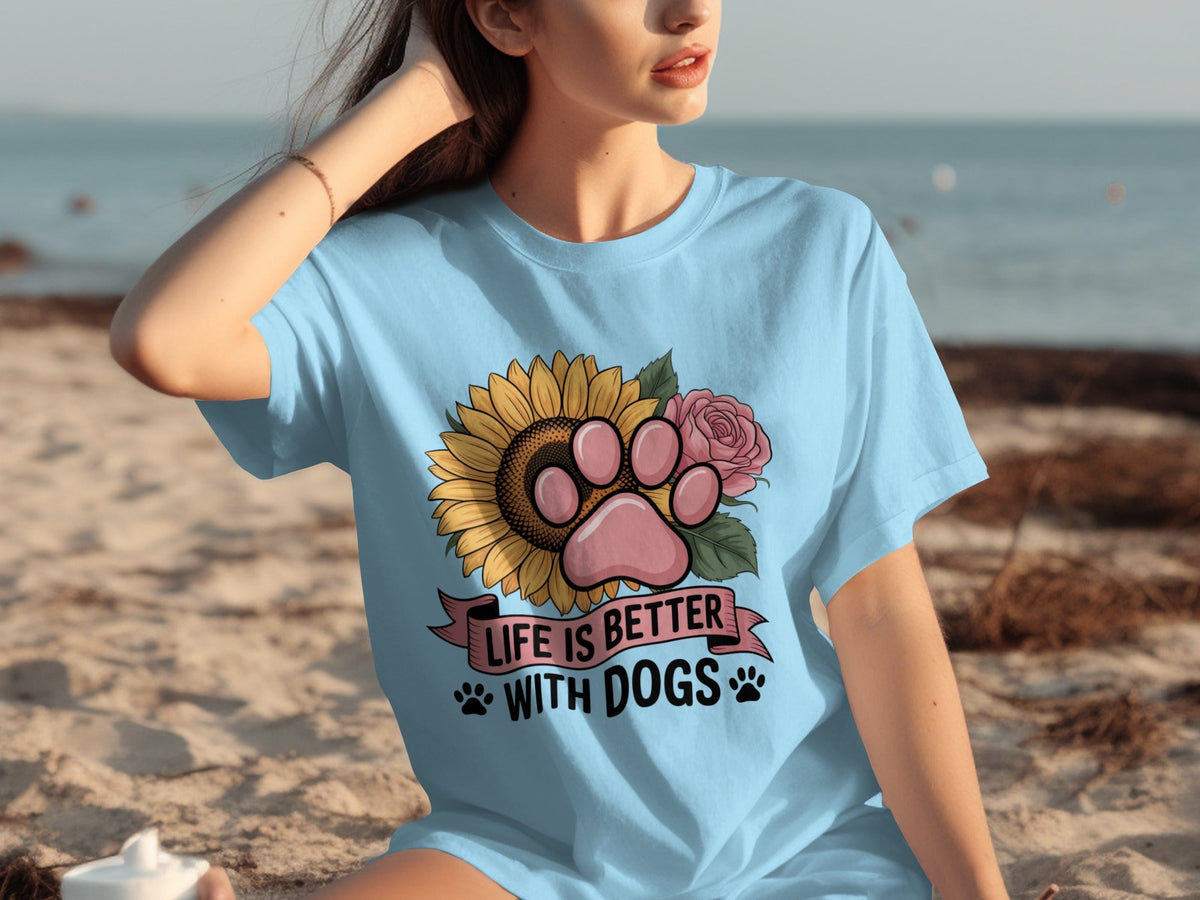 Life Is Better With Dogs Flowers and Paws T-Shirts