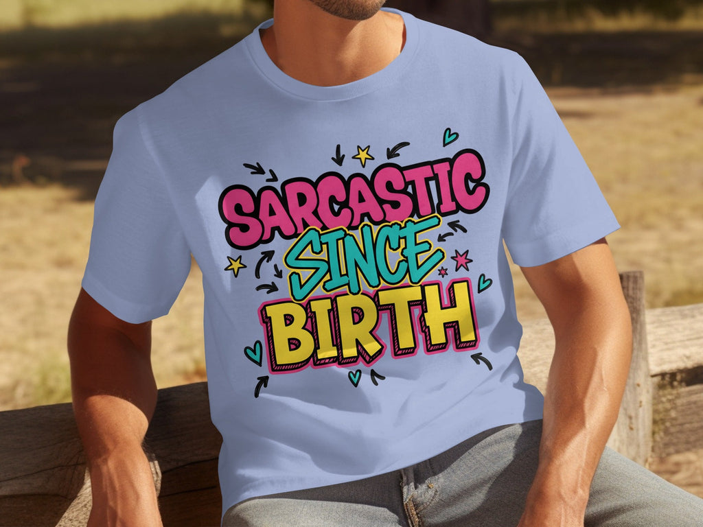 Sarcastic Since Birth Funny Cute Graphic Design T-Shirts product image 28