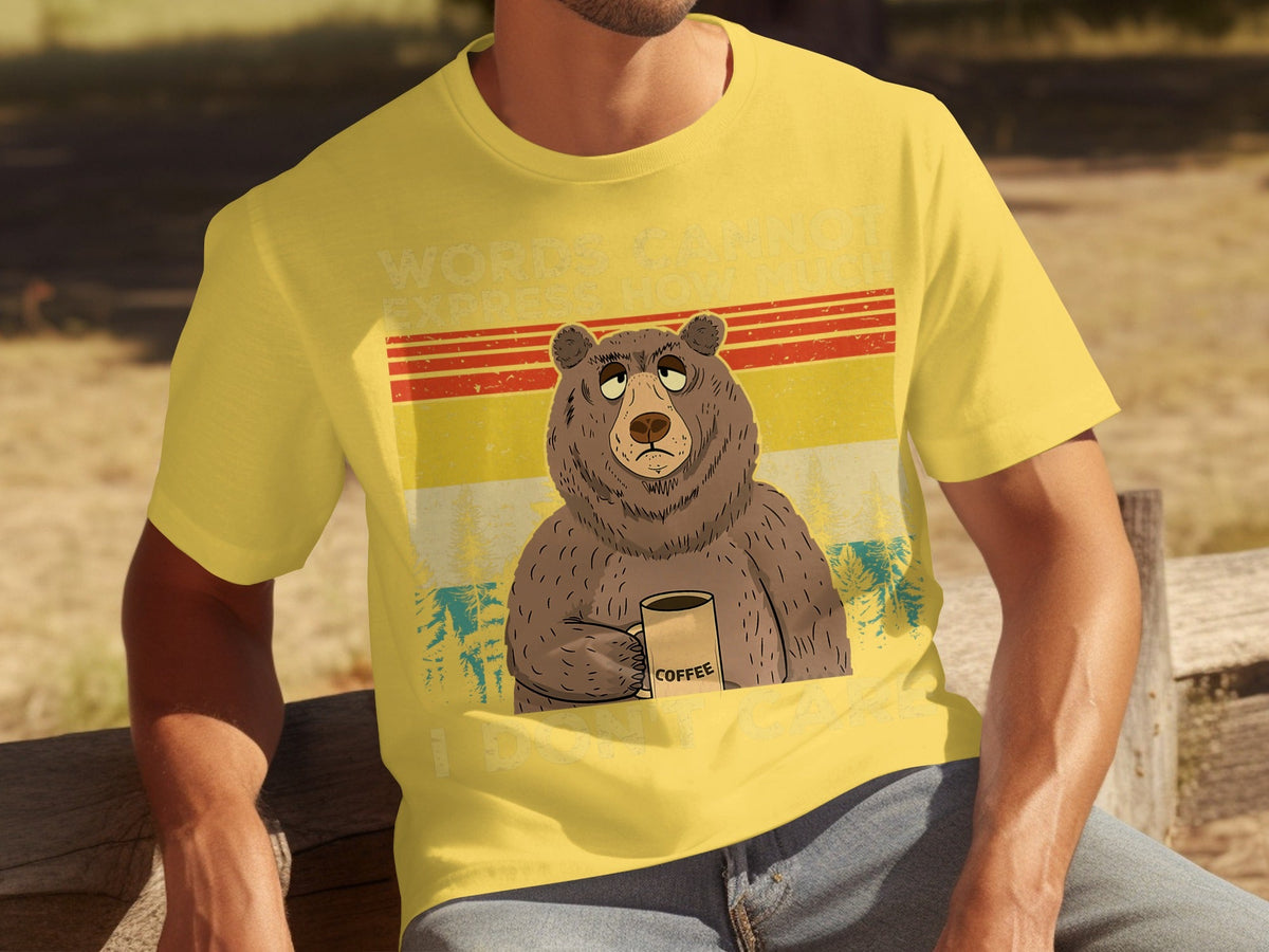 Coffee Bear Words Cannot Express I Don't Care T-Shirts