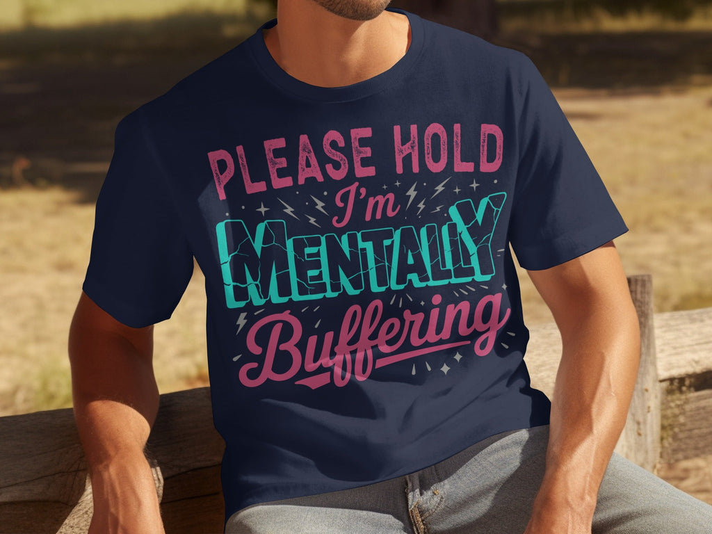 Please Hold I'm Mentally Buffering Funny Phrase T-Shirts product image 24