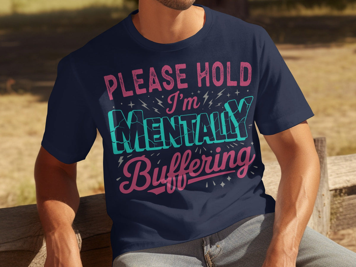 Please Hold I'm Mentally Buffering Funny Phrase T-Shirts product image 24