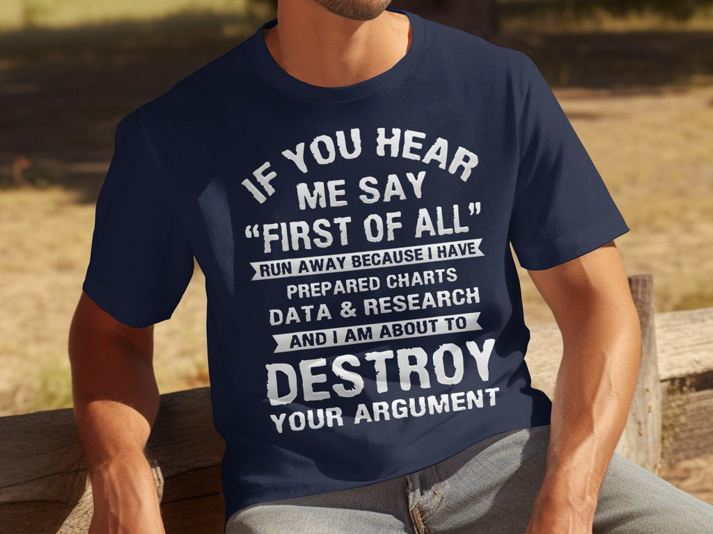 If You Hear Me Say First of All Prepare Charts T-Shirts