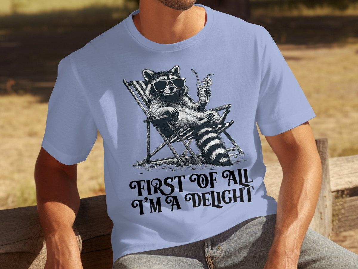 First Of All Im A Delight Raccoon in Sunglasses T-Shirts