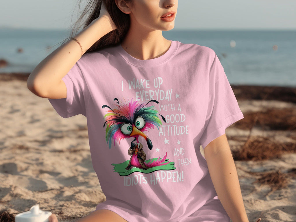 I Wake Up Everyday With a Good Attitude Idiots Happen T-Shirts