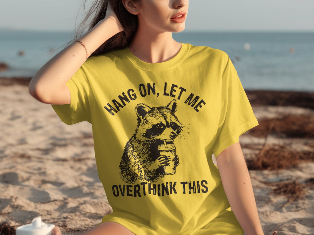 Hang On Let Me Overthink This Racoon Graphic T-Shirts