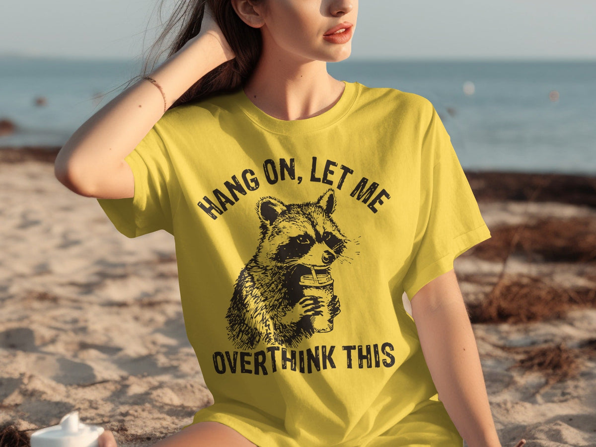 Hang On Let Me Overthink This Racoon Graphic T-Shirts