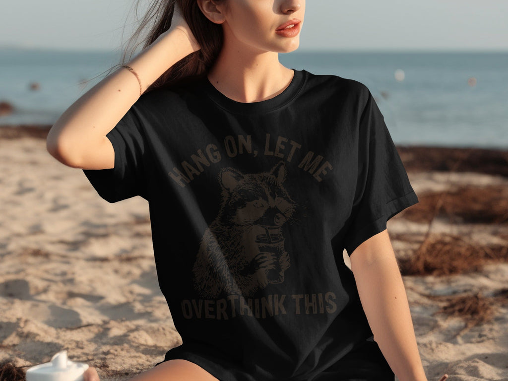 Hang On Let Me Overthink This Racoon Graphic T-Shirts