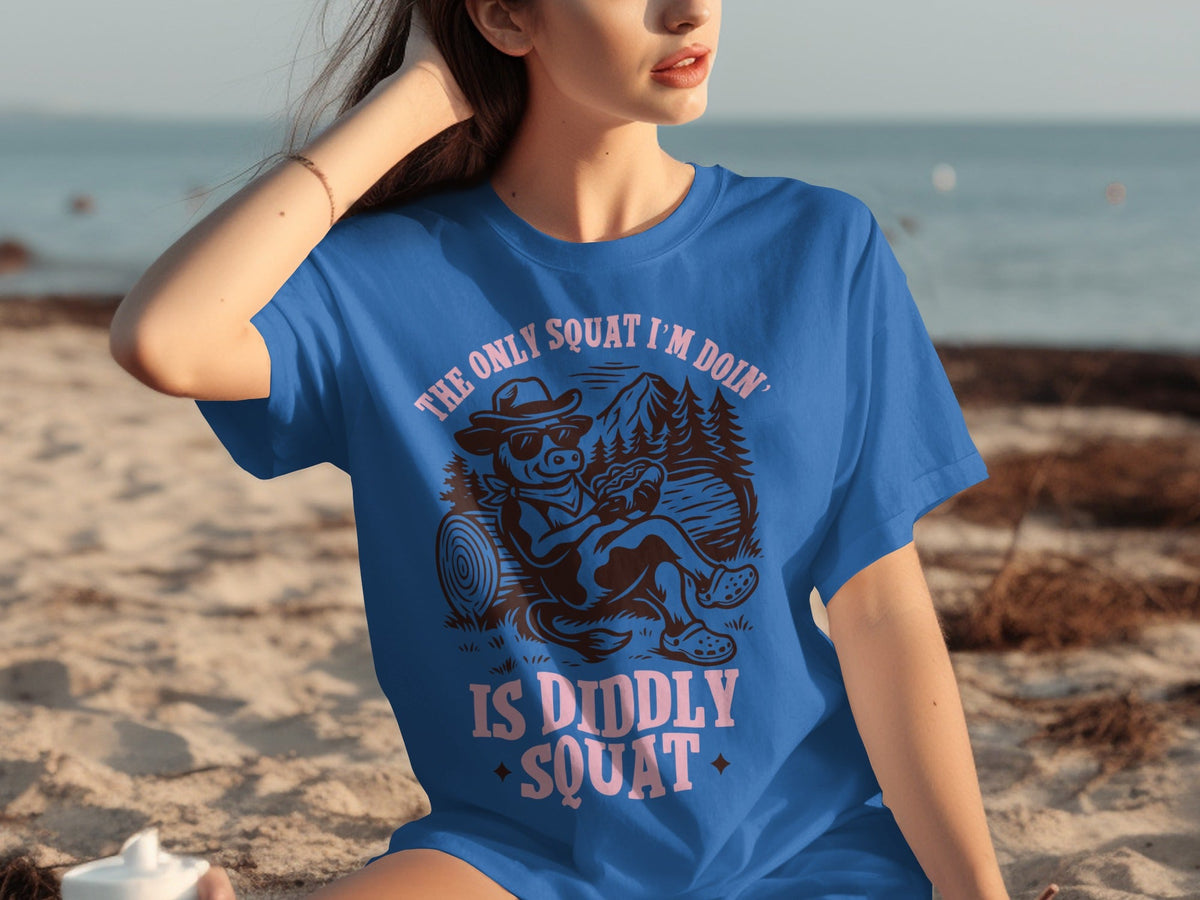 The Only Squat I'm Doing Is Diddly Squat Design T-Shirts