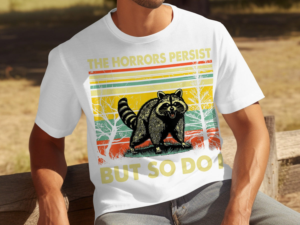 The Horrors Persist But So Do I Raccoon Graphic T-Shirts product image 14