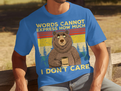 Coffee Bear Words Cannot Express I Don't Care T-Shirts