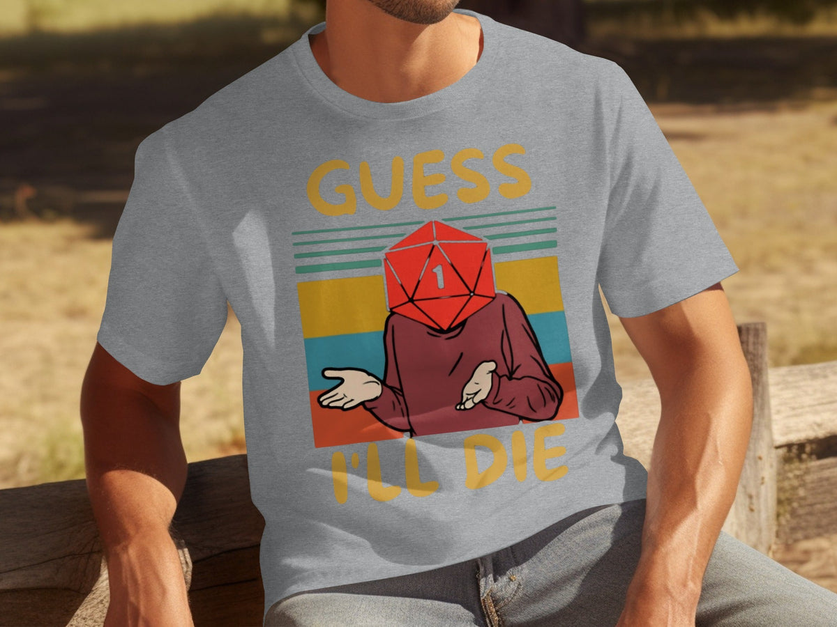 Guess I Will Die D20 Dice Retro Style Gaming Funny T-Shirts