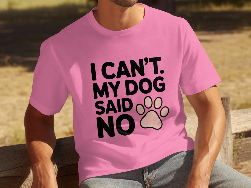 I Can't My Dog Said No With Cute Paw Print T-Shirts