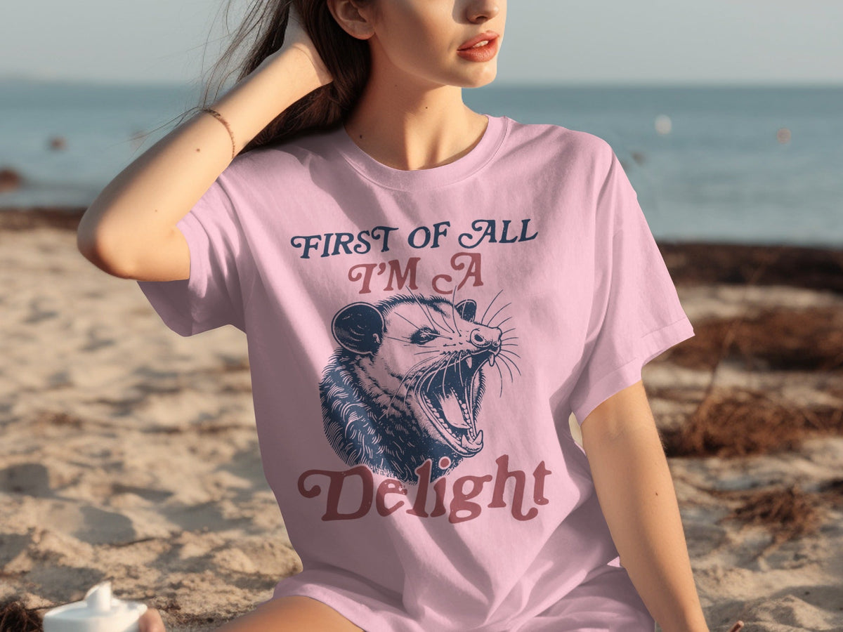 First Of All I'm A Delight Funny Opossum Image T-Shirts