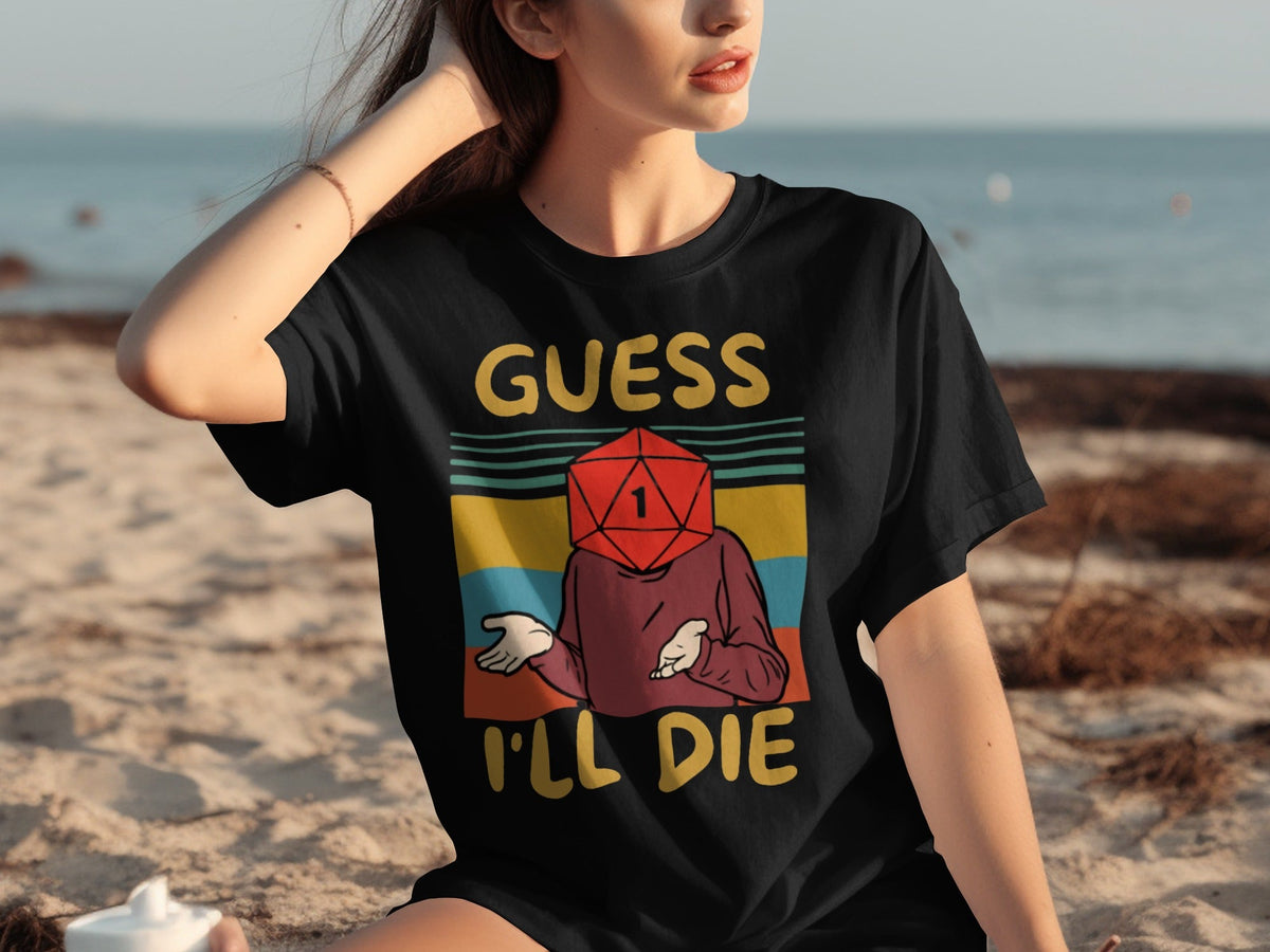 Guess I Will Die D20 Dice Retro Style Gaming Funny T-Shirts