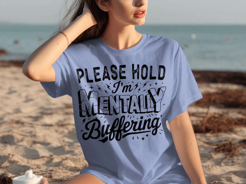 Please Hold I'm Mentally Buffering Funny Design T-Shirts