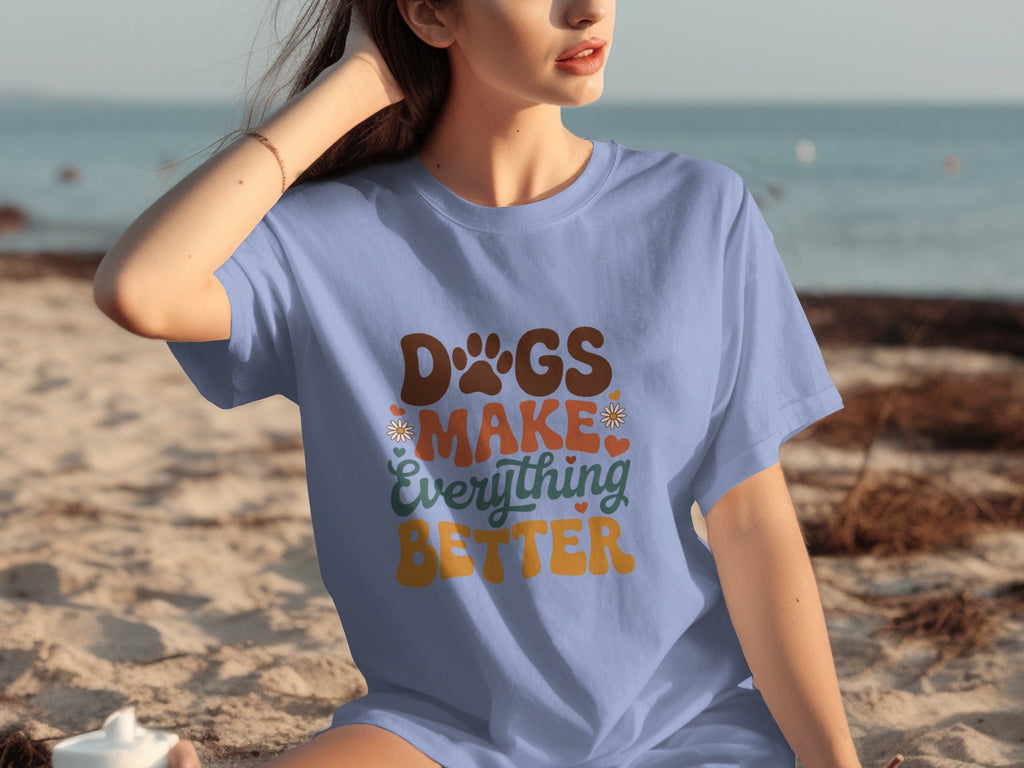 Dogs Make Everything Better Typography Design Cute T-Shirts