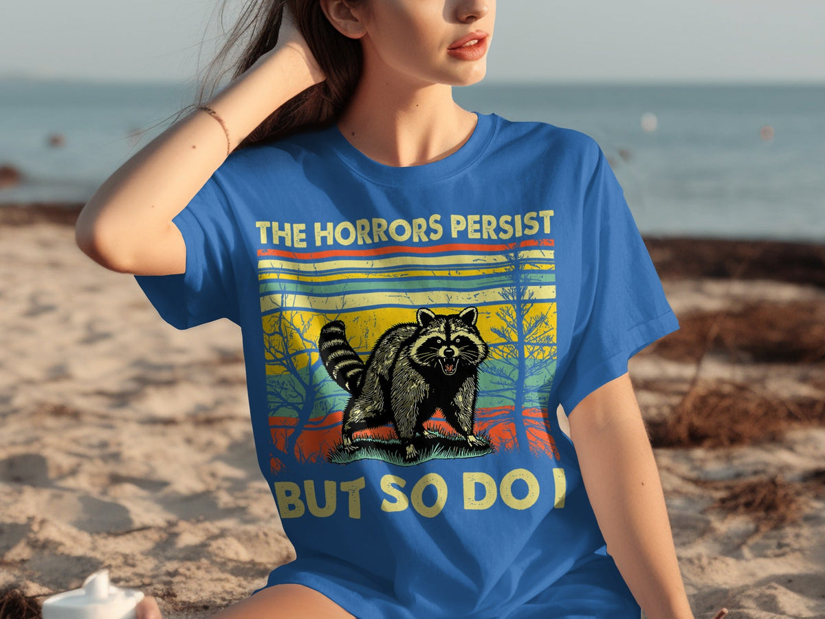 The Horrors Persist But So Do I Raccoon Graphic T-Shirts product image 18
