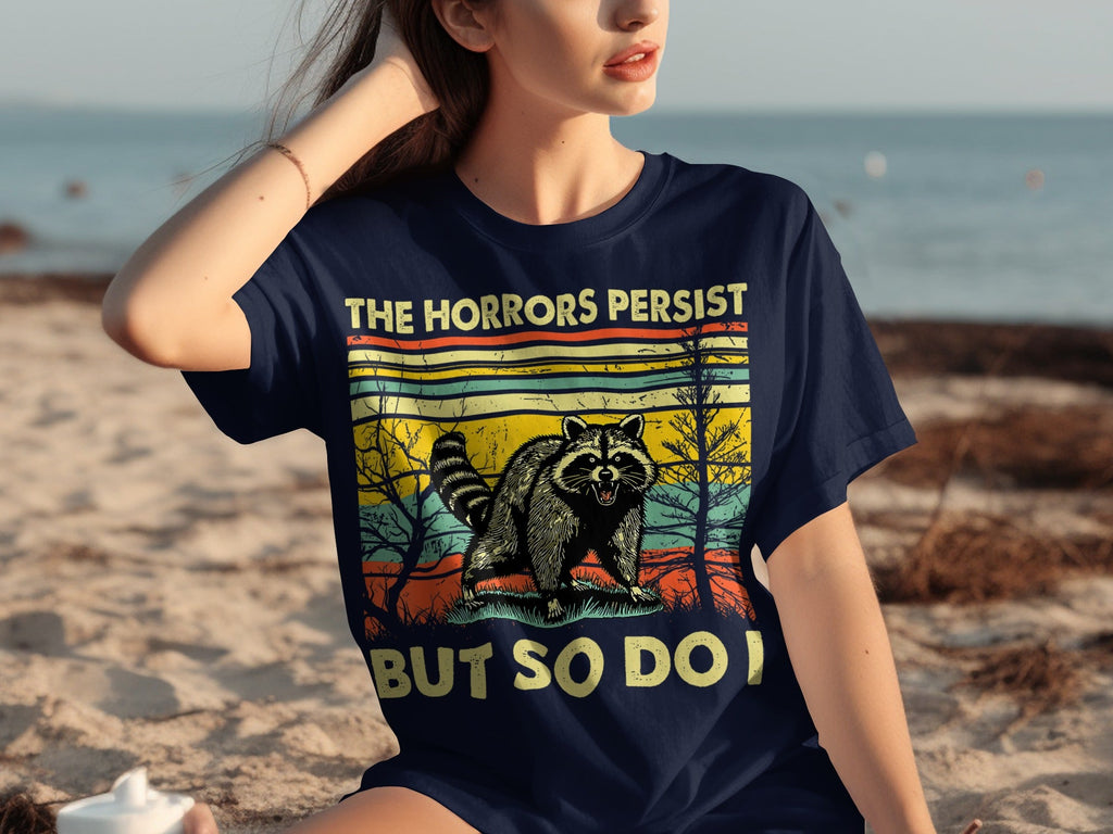 The Horrors Persist But So Do I Raccoon Graphic T-Shirts product image 24