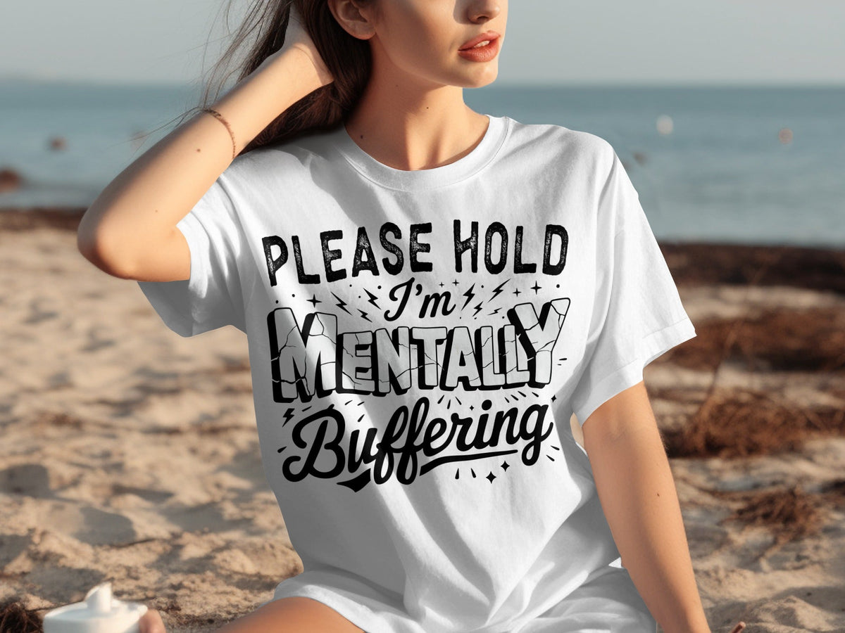 Please Hold I'm Mentally Buffering Funny Graphic T-Shirts product image 13