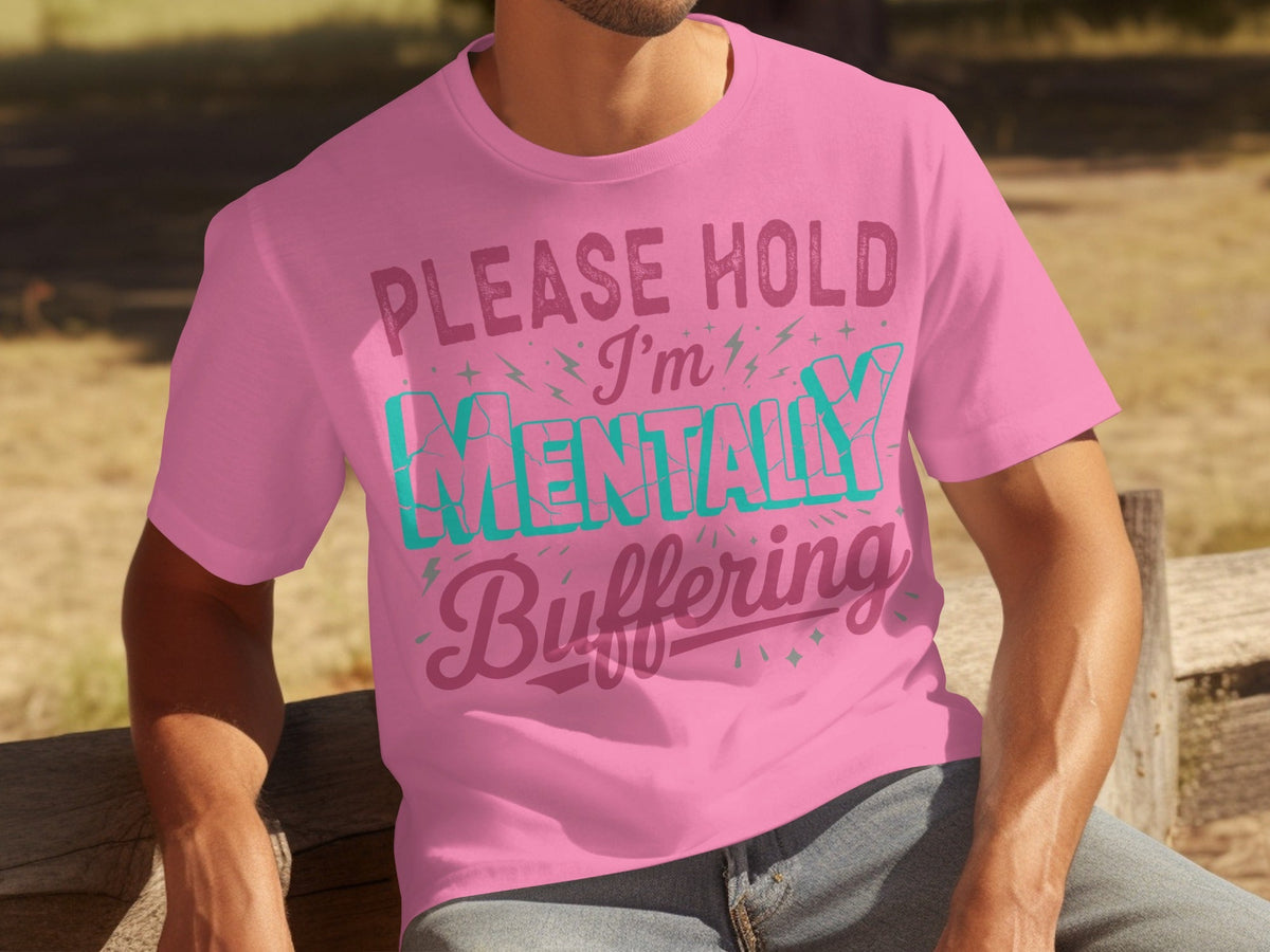 Please Hold I'm Mentally Buffering Funny Phrase T-Shirts product image 18