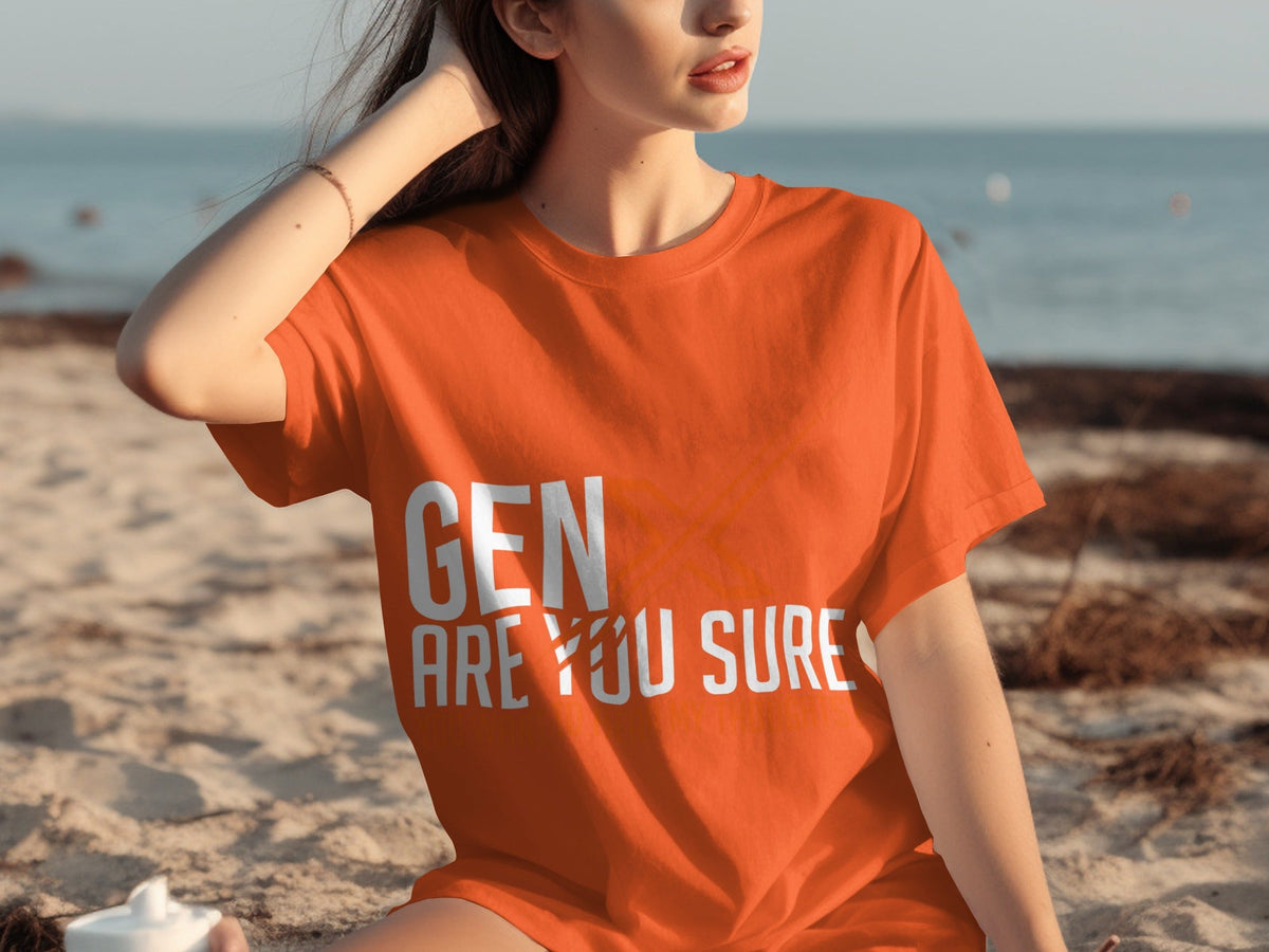 Gen X Are You Sure Want To Hear My Thoughts T-Shirts product image 20