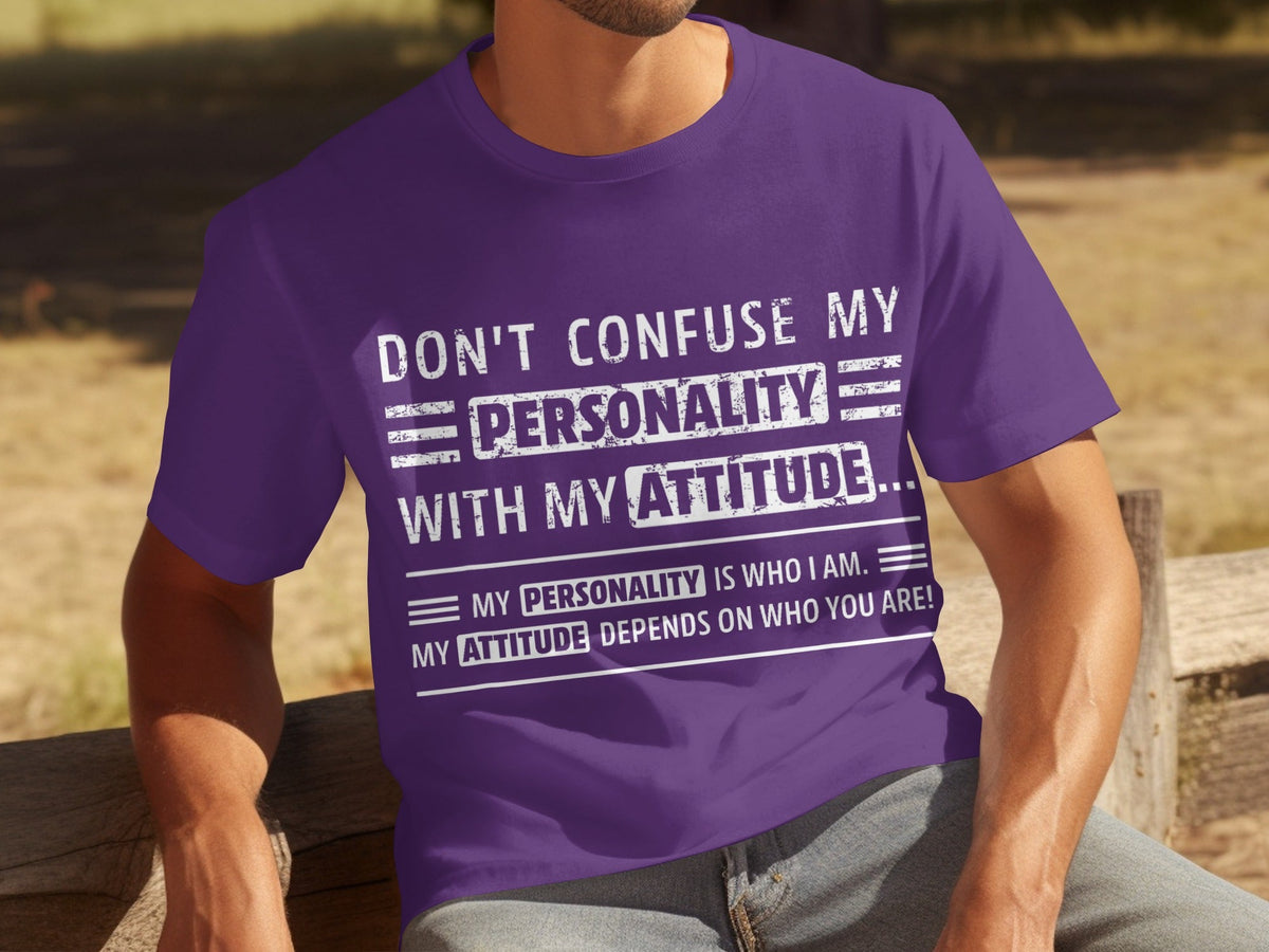 Don't Confuse My Personality With My Attitude T-Shirts product image 10