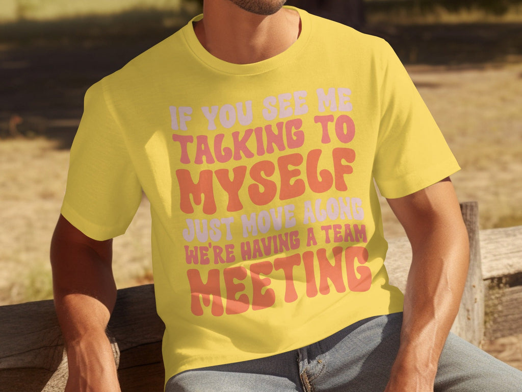 If You See Me Talking To Myself Team Meeting T-Shirts product image 6